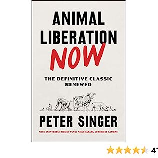 Animal Liberation Now: The Definitive Classic Renewed